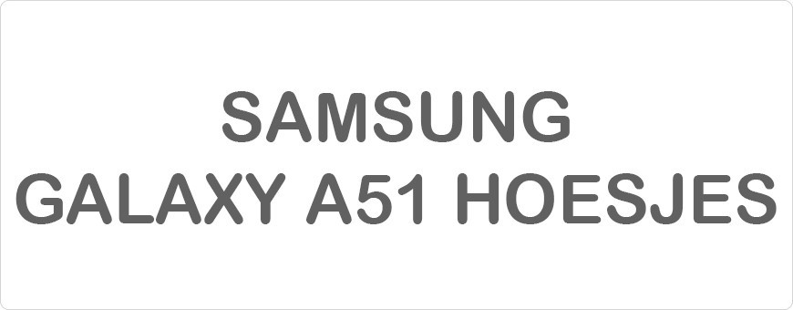 Samsung Galaxy A51 Hoesjes