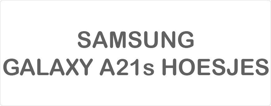 Samsung Galaxy A21S Hoesjes