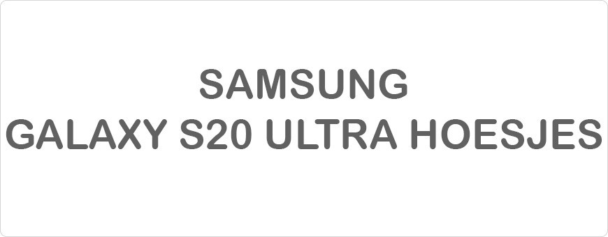 Samsung Galaxy S20 Ultra Hoesjes