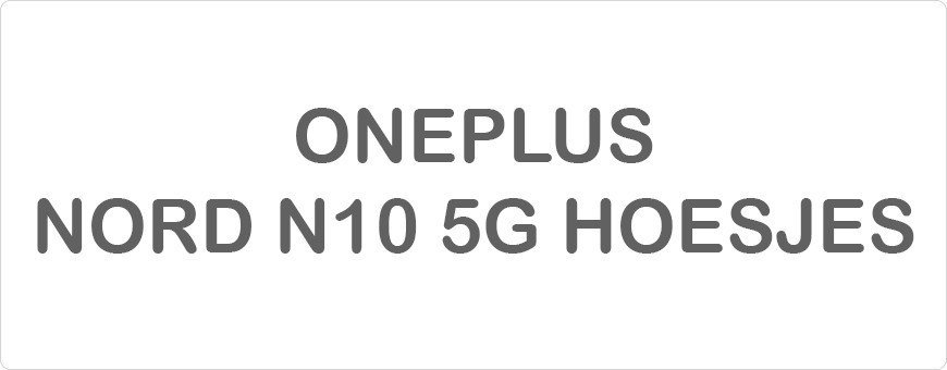 Oneplus Nord N10 5G Hoesjes