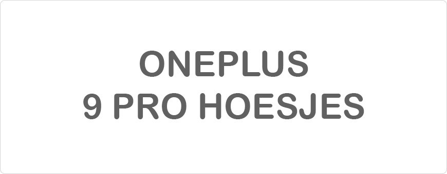 Oneplus 9 Pro Hoesjes